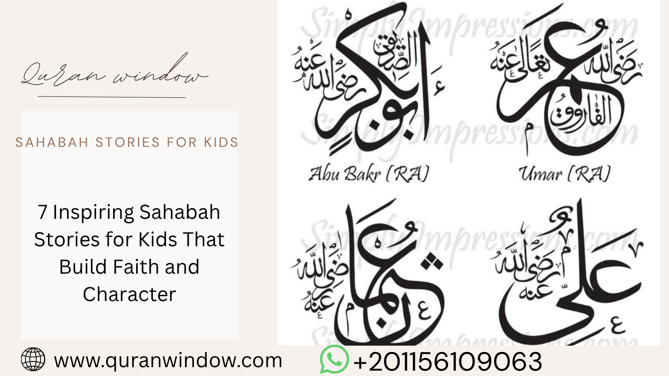 7 Inspiring Sahabah Stories for Kids That Build Faith and Character