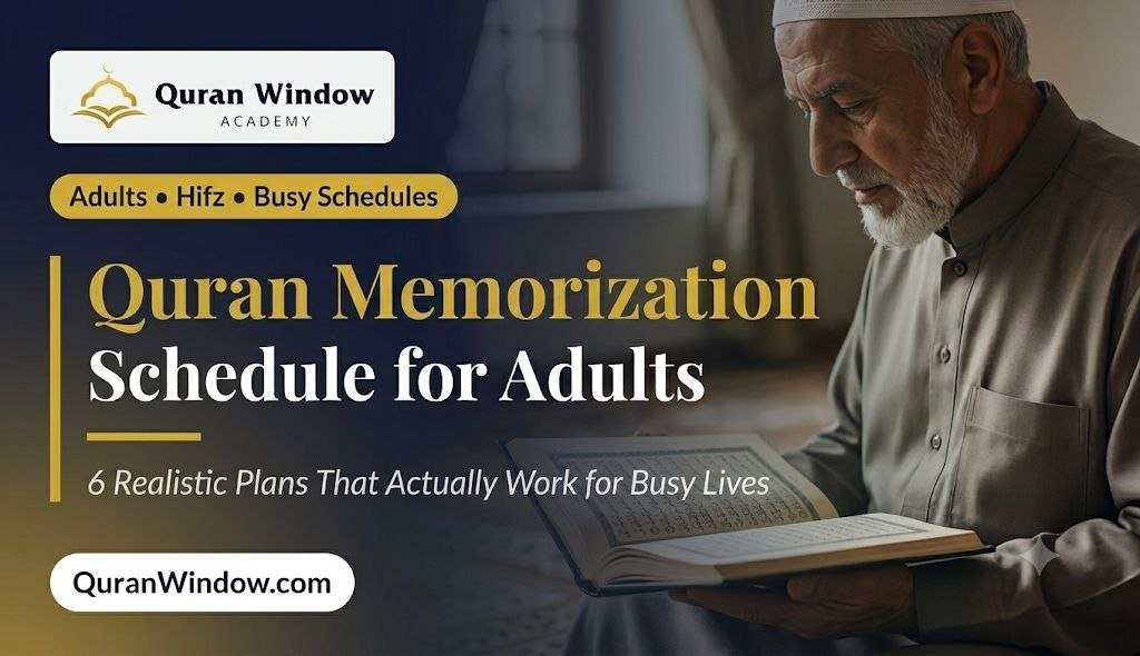 Quran Memorization Schedule for Adults: 6 Realistic Plans That Actually Work for Busy Lives