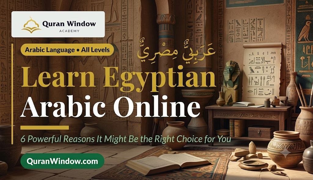 How to Learn Egyptian Arabic Online: 6 Powerful Reasons It Might Be the Right Choice for You