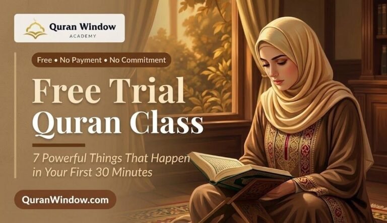 Free Trial Quran Class at Quran Window: 7 Powerful Things That Happen in Your First 30 Minutes